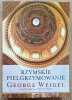 George Weigel Rzymskie pielgrzymowanie. Kościoły stacyjne Rzymu